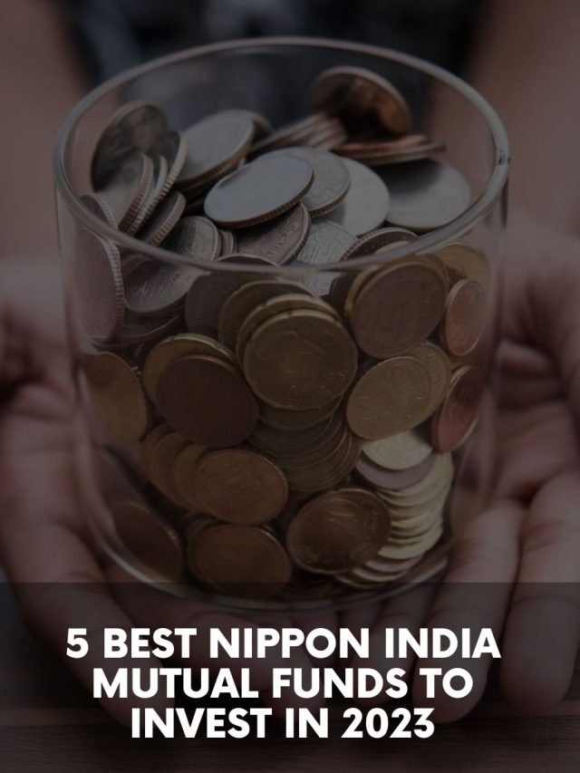 5 Best Nippon India Mutual Funds to Invest in 2023