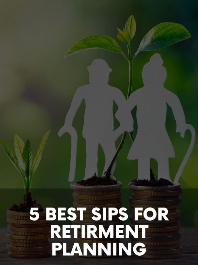 5 Best SIPs for Retirment Planning