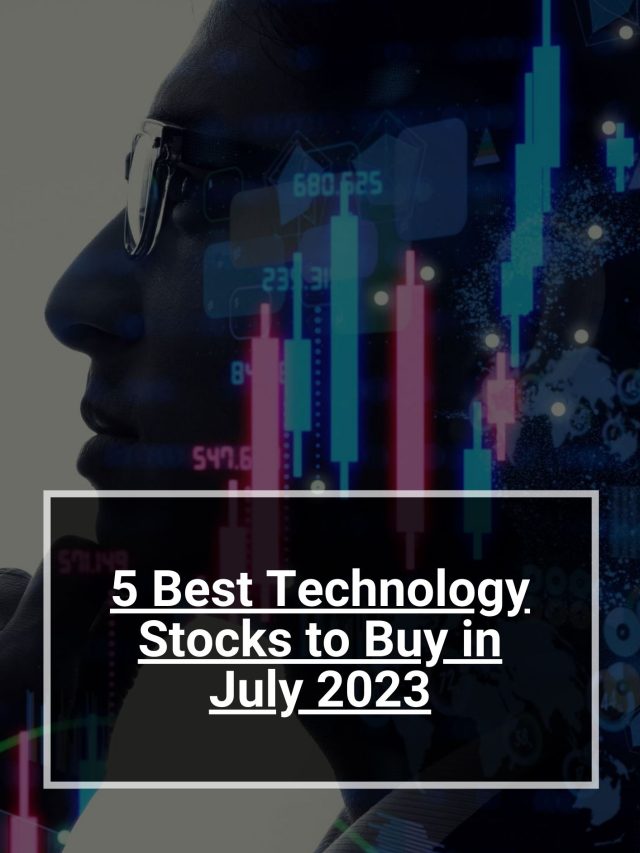 5 Best Technology Stocks to Buy in July 2023