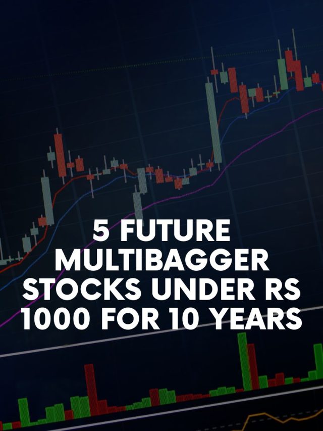 5 Future Multibagger Stocks Under Rs 1000 for 10 Years