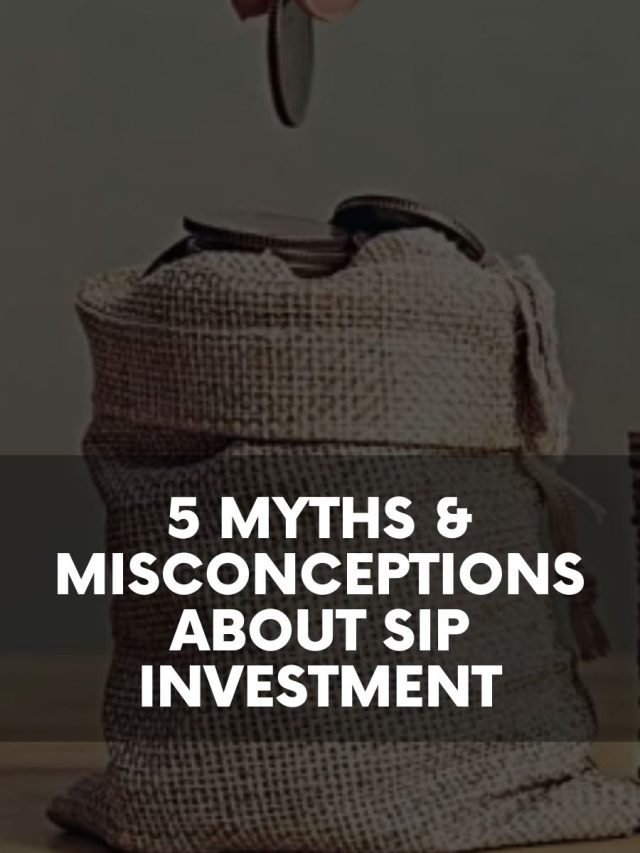 5 Myths & Misconceptions about SIP Investment