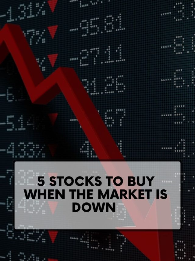 5 Stocks to Buy When the Market is Down