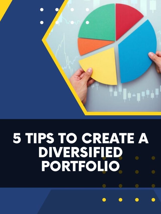 5 Tips to create a diversified portfolio