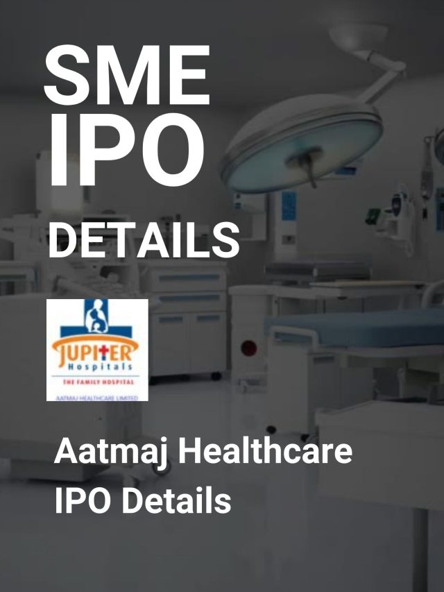 Aatmaj Healthcare  IPO Details