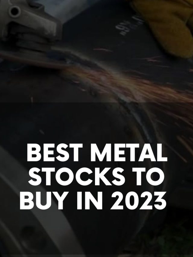 Best Metal Stocks to Buy in 2023