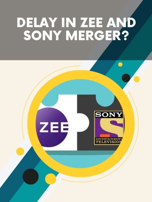 Chances of delay in Zee and Sony Merger?