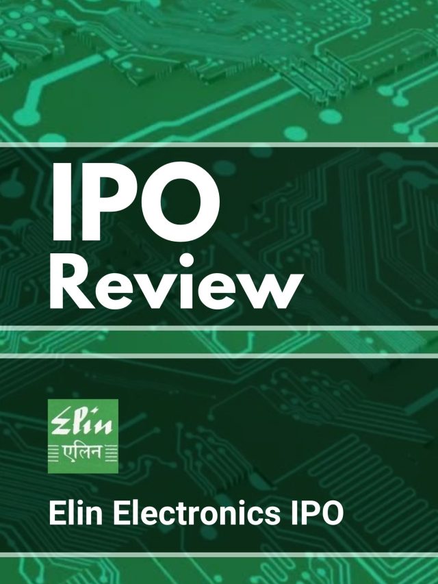 IPO Review: Should you Subscribe Elin Electronics IPO?