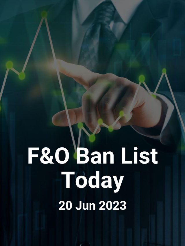 F&O Ban List Today: 20 Jun 2023