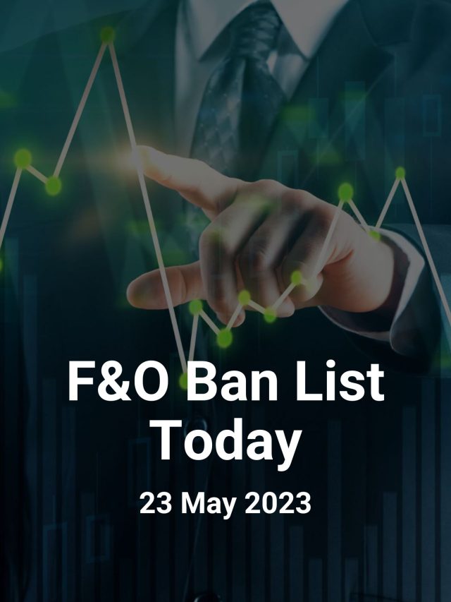 F&O Ban List Today: 23 May 2023