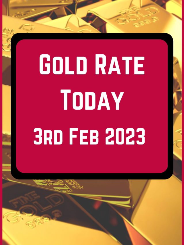 Gold Rate Today 3 Feb 2023