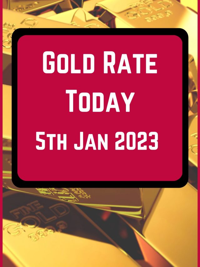 Gold Rate Today 5 Jan 2023