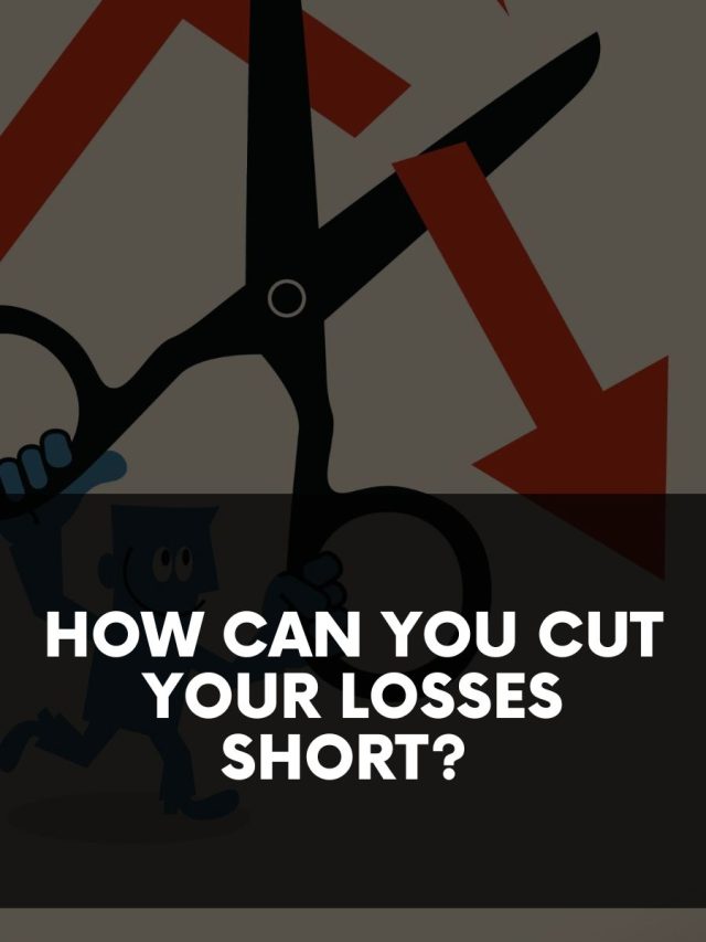 How Can You Cut Your Losses Short? 