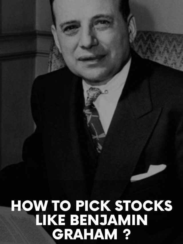 How to Pick Stocks Like Benjamin Graham ?