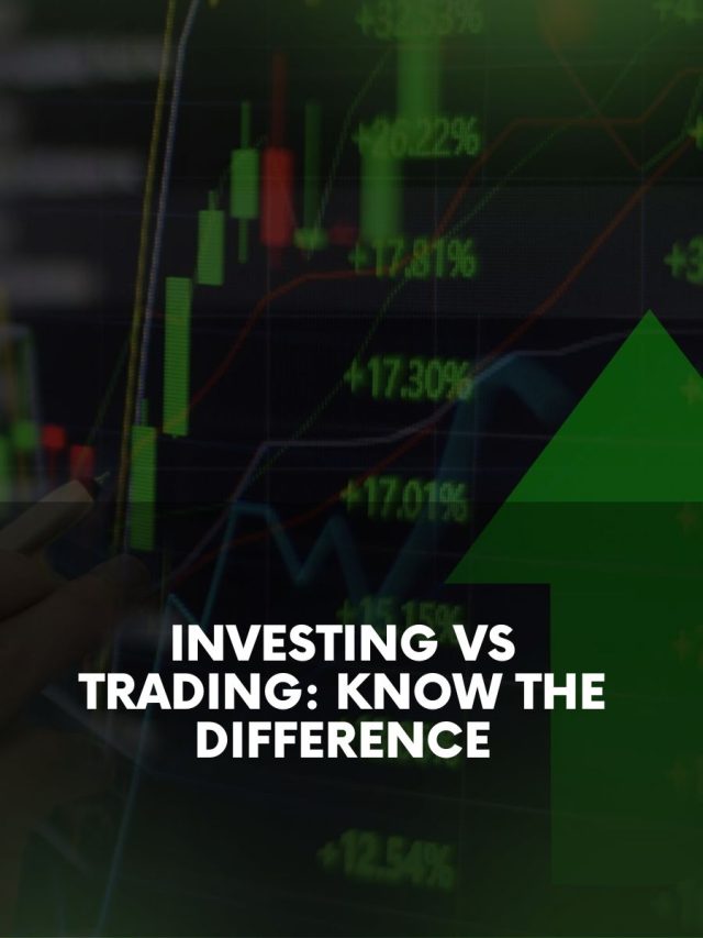 Investing Vs Trading: Know the Difference