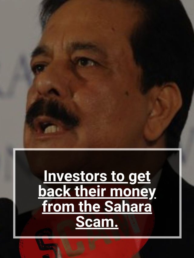 Investors to get back their money from the Sahara Scam.