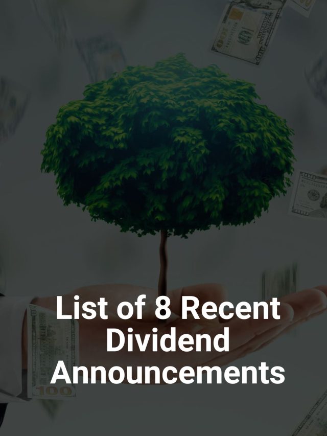 List of 8 Recent Dividend Announcements