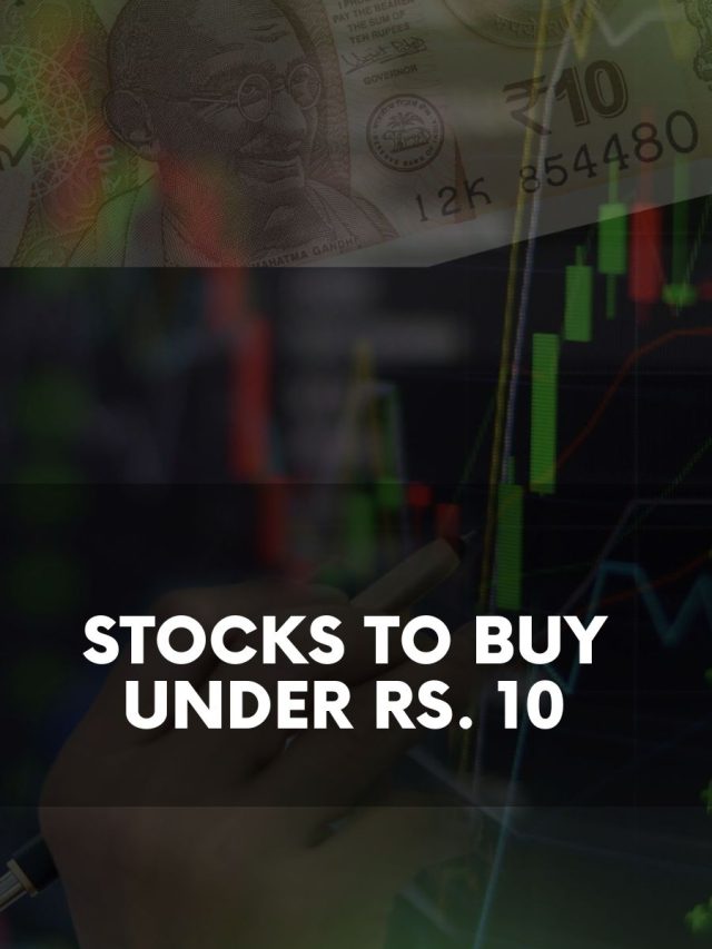 Stocks to Buy Under Rs. 10