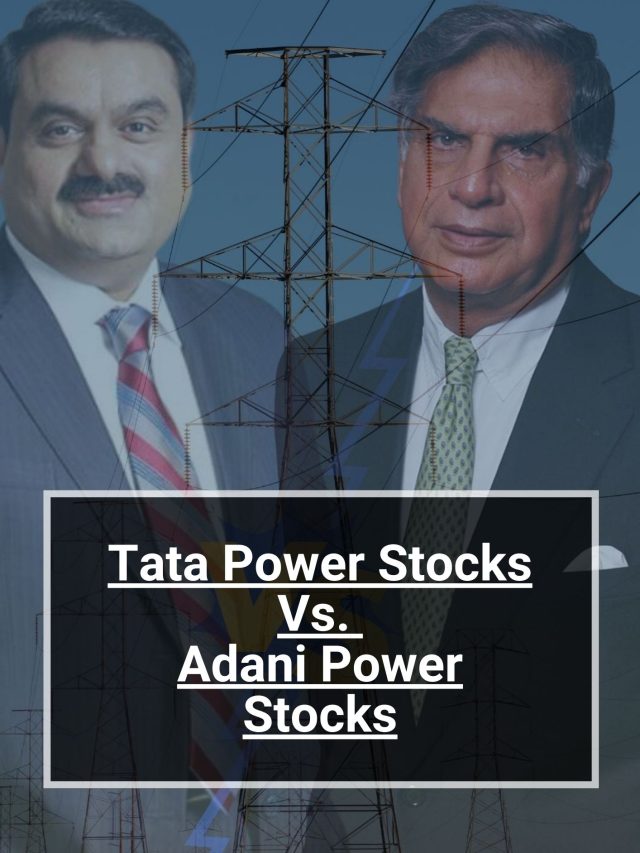 Tata Power Stocks Vs. Adani Power Stocks