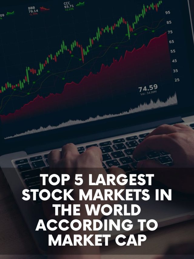 Top 5 Largest Stock Markets in the World According to Market Cap