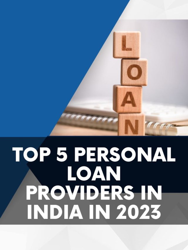 Top 5 Personal Loan Providers in India in 2023