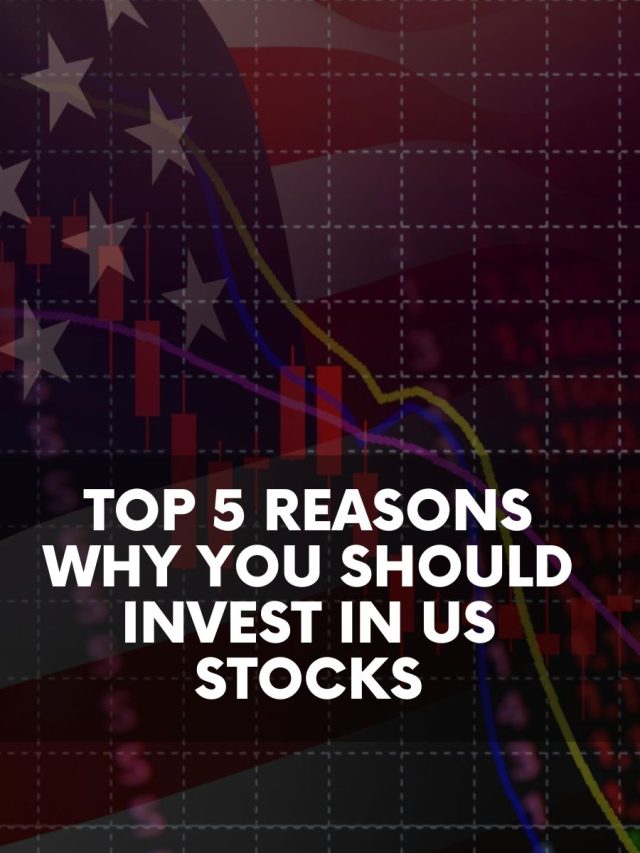 Top 5 Reasons Why You Should Invest in US Stocks