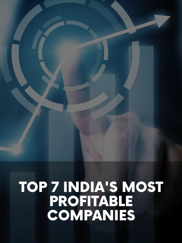 Top 7 India’s Most Profitable Companies