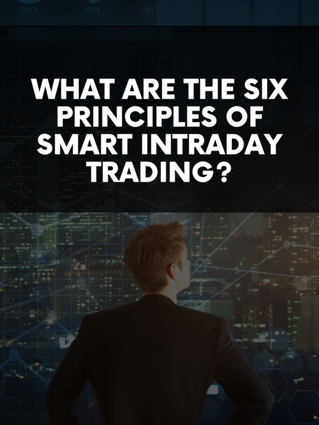 What are the six principles of smart intraday trading?